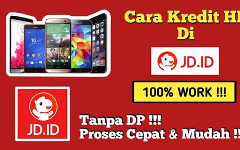 Cara Kredit Hp Di Jd.Id: Mudah Dan Cepat