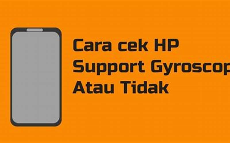 Cara Cek Hp Support Gyroscope