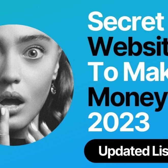 Secret Websites to Make Money: A Comprehensive Guide to Unlocking Hidden Income Streams